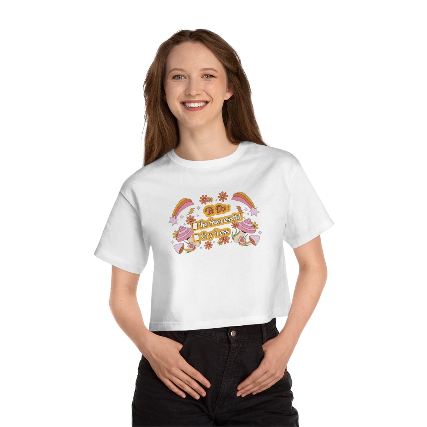 To Do: Be Successful, Cry Less Cropped T-Shirt