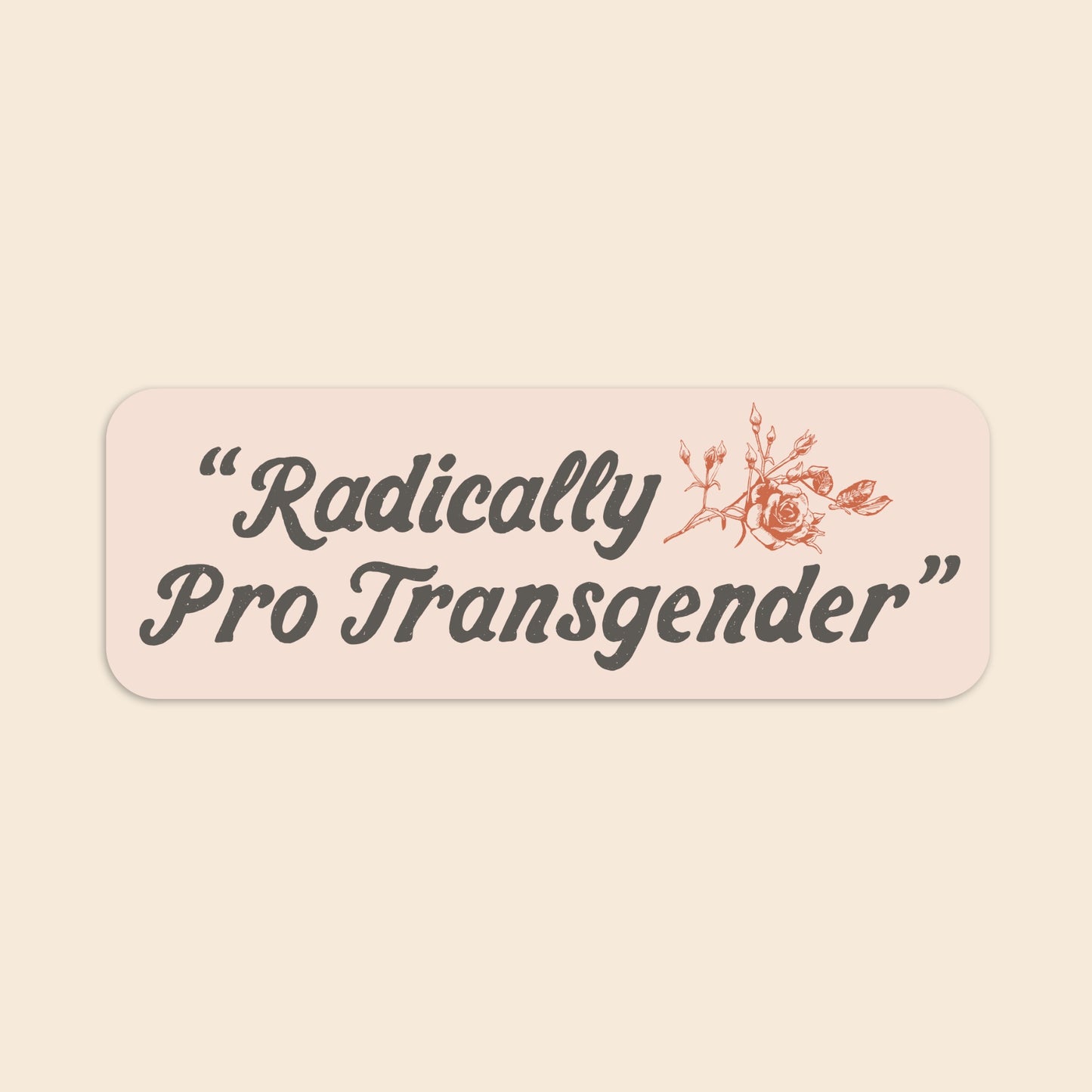 Radically Pro Transgender | Sticker