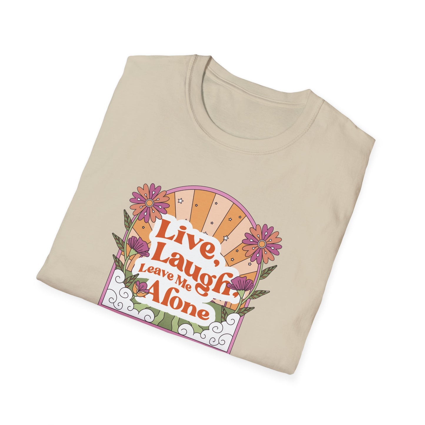 Live, Laugh, Leave Me Alone T-Shirt