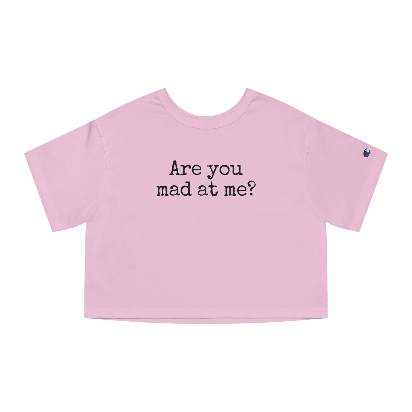 Are You Mad At Me? Cropped T-Shirt