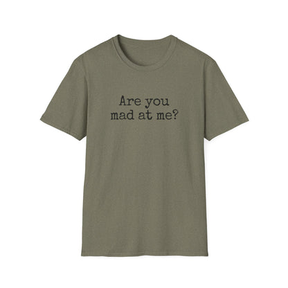 Are You Mad At Me? T-Shirt