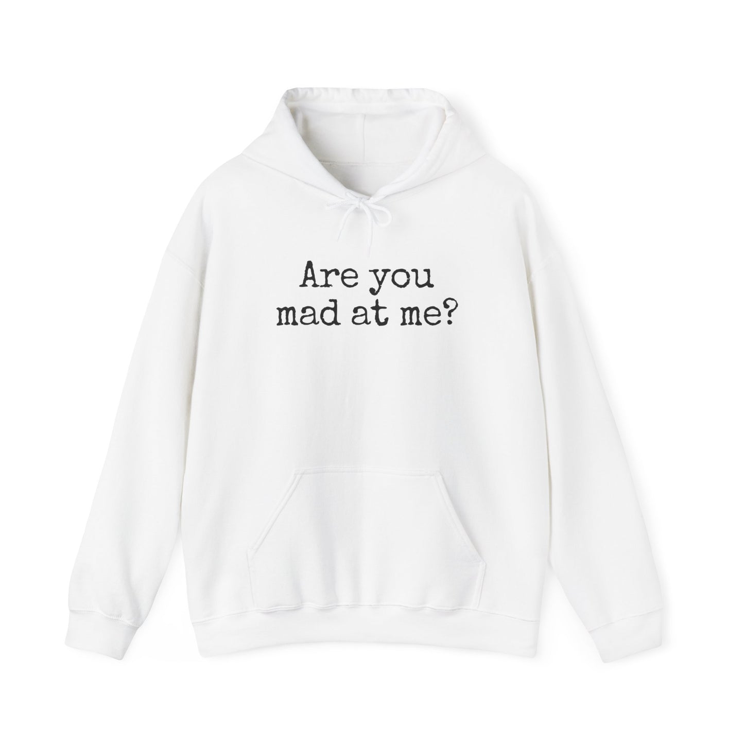 Are You Mad At Me? Sweatshirt