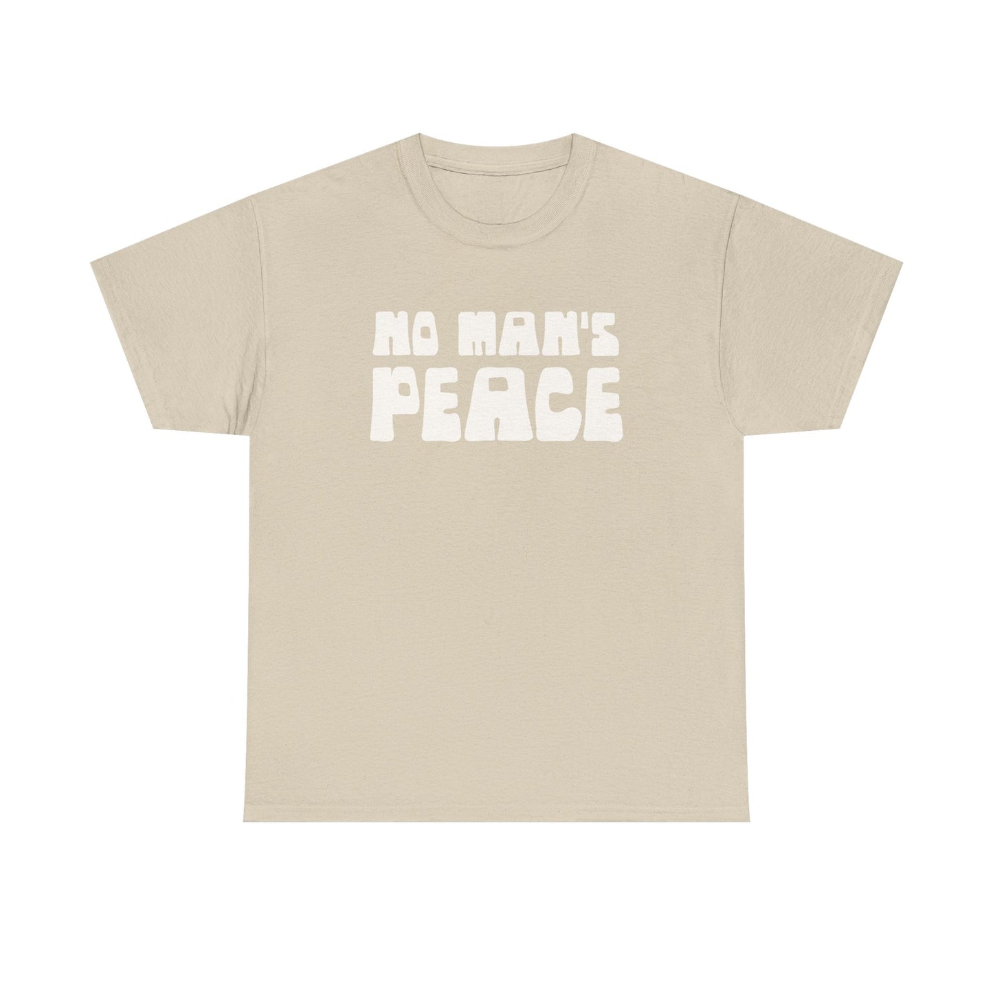 No Man's Peace |  Unisex T-Shirt