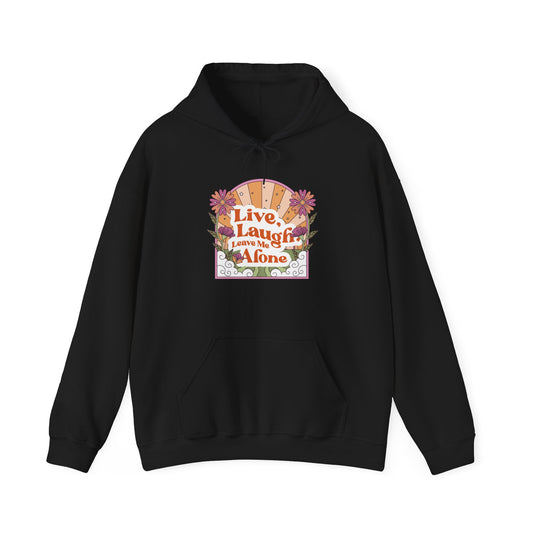 Live, Laugh, Leave Me Alone Hoodie