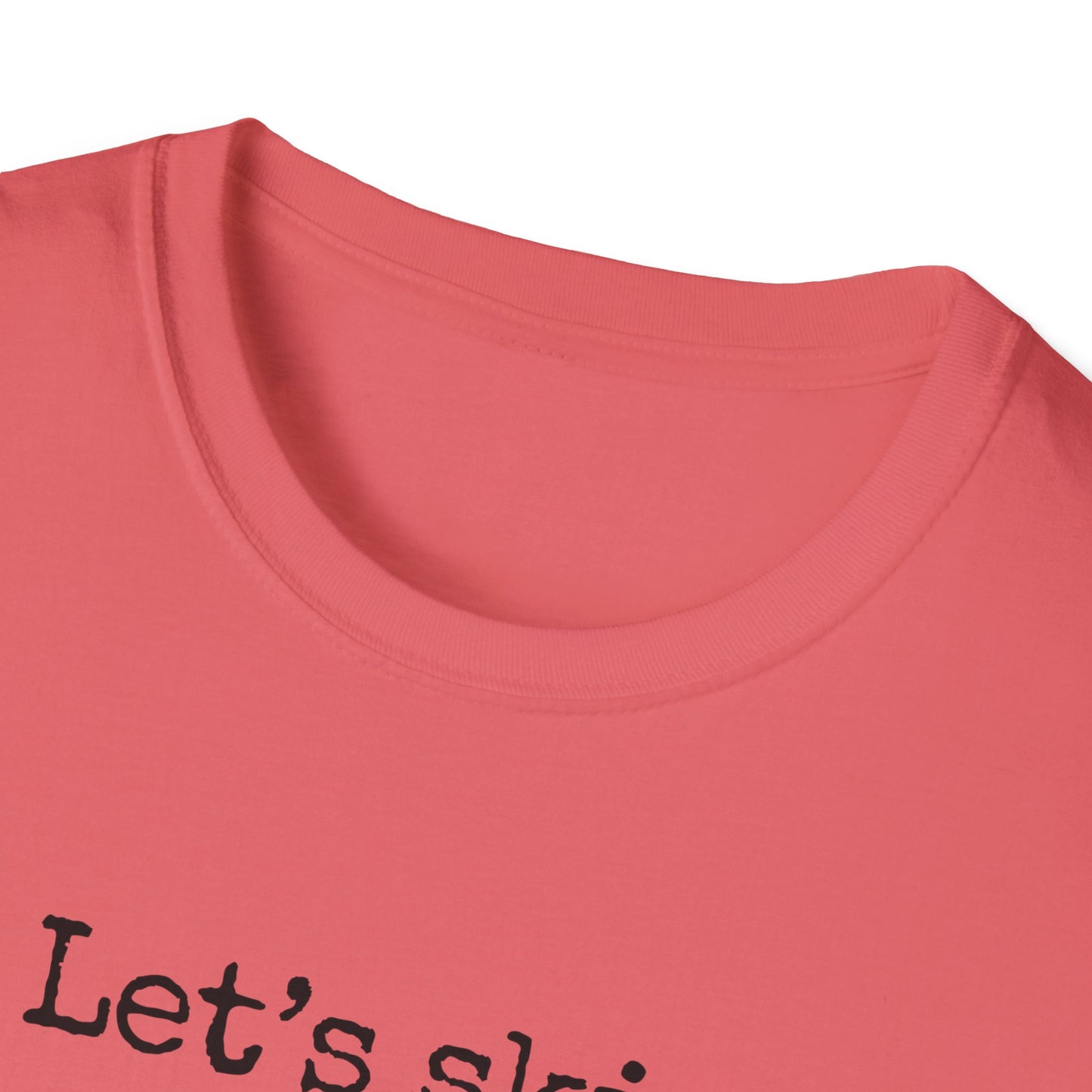 Let's Skip The Small Talk T-Shirt