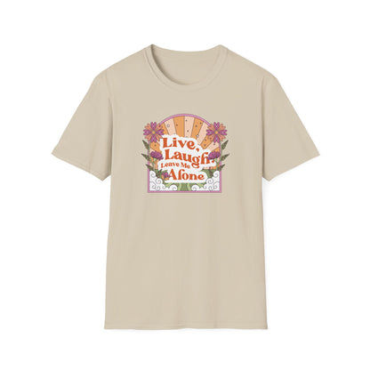 Live, Laugh, Leave Me Alone T-Shirt