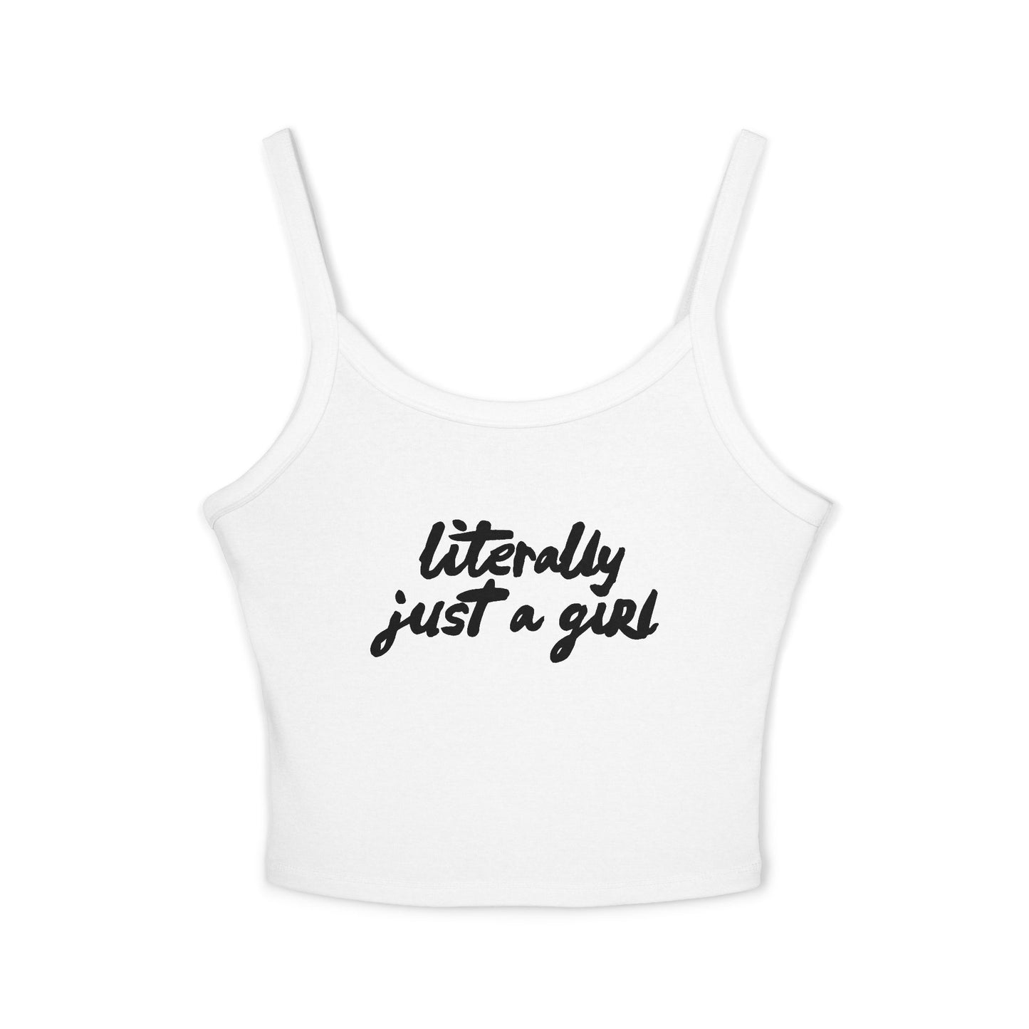 Literally Just a Girl | Women's Spaghetti Strap Tank Top