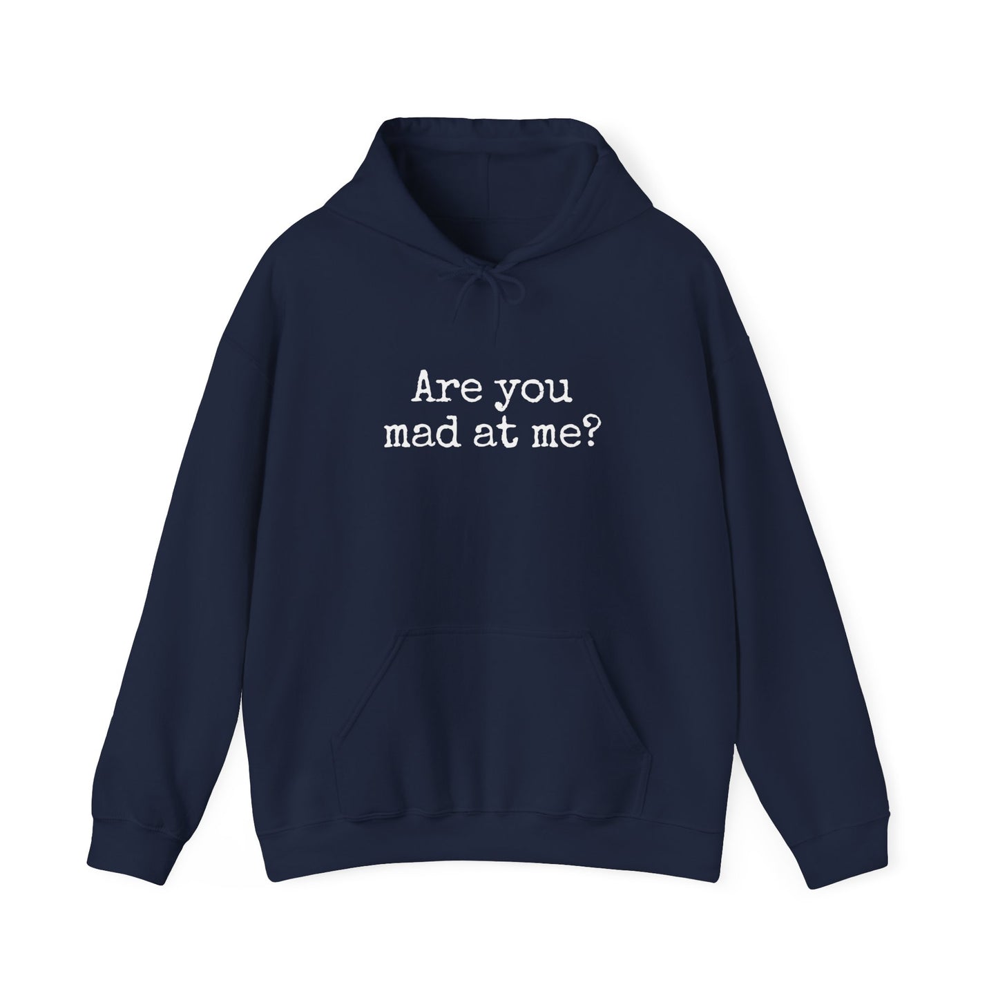 Are You Mad At Me? Sweatshirt