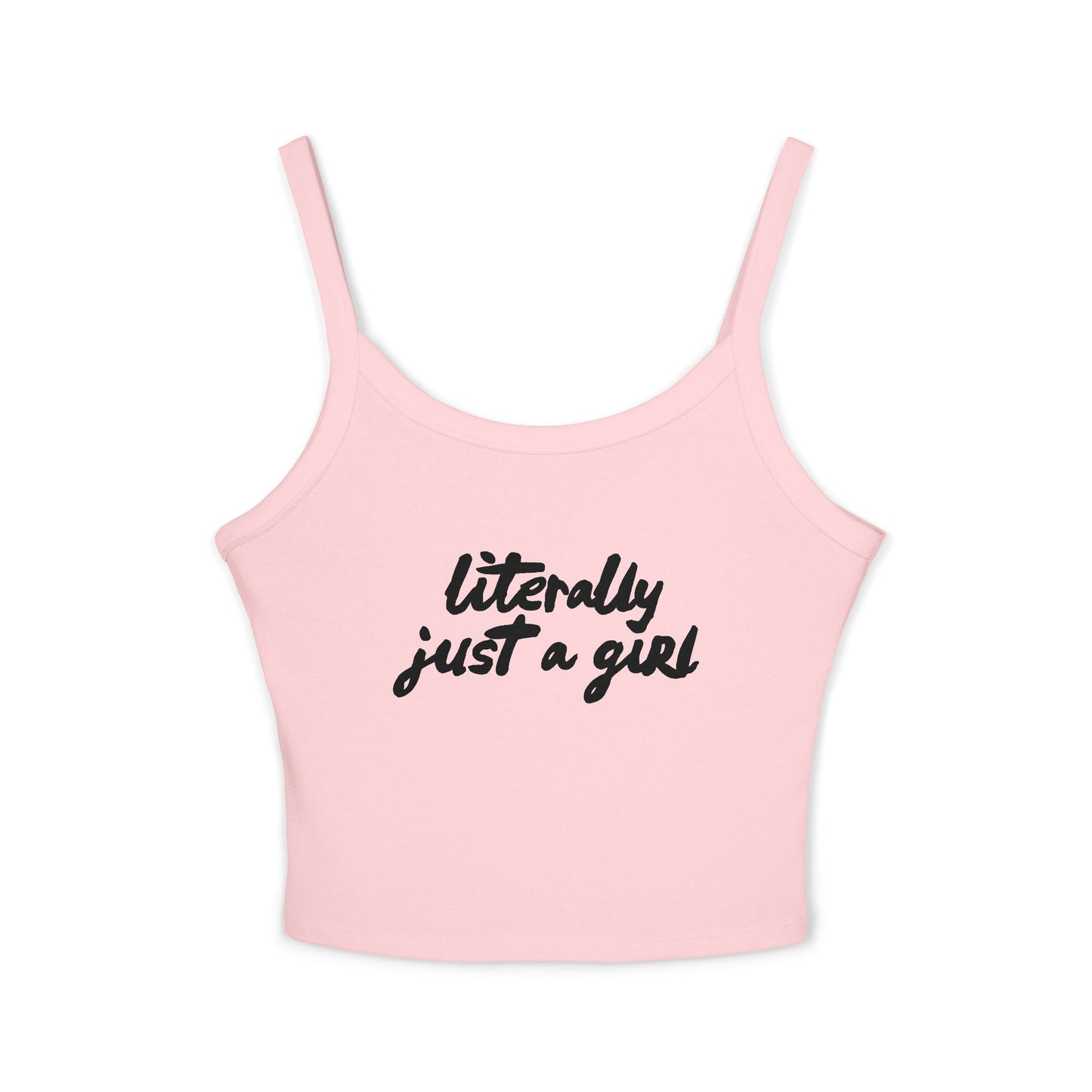 Literally Just a Girl | Women's Spaghetti Strap Tank Top