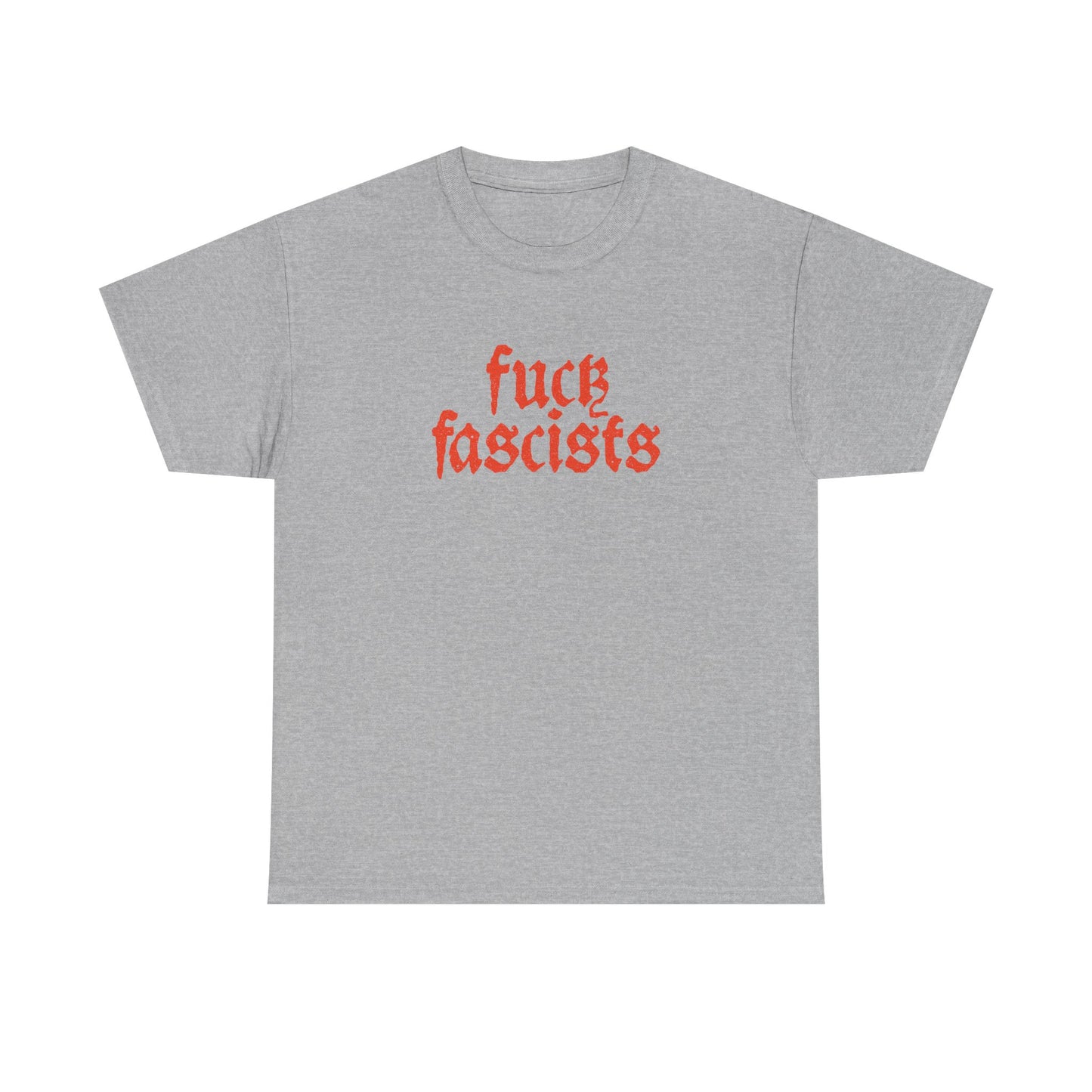 Fuck Fascists |  Unisex T-Shirt