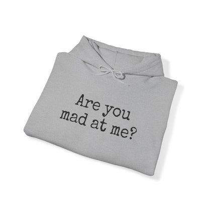 Are You Mad At Me? Sweatshirt