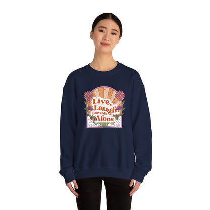 Live, Laugh, Leave Me Alone Sweatshirt