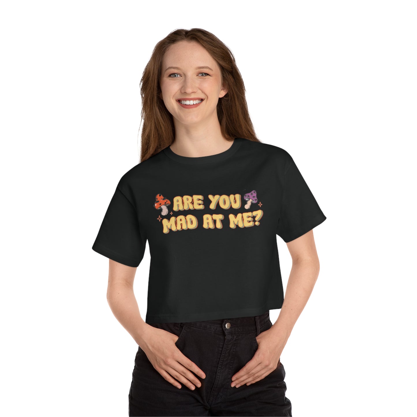 Are You Mad At Me? Cropped T-Shirt