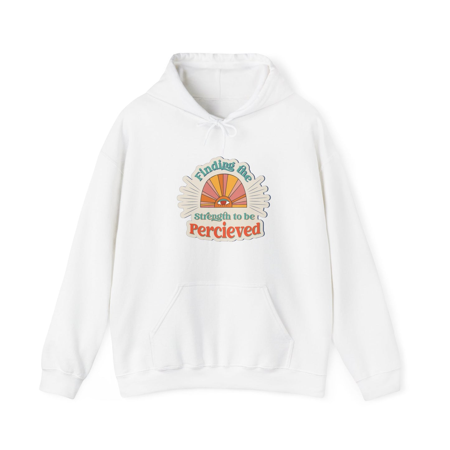 Finding The Strength To Be Perceived Hoodie