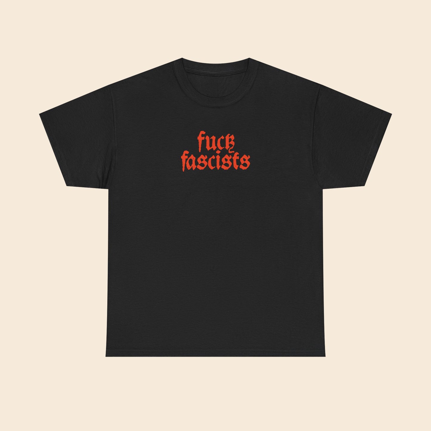 Fuck Fascists |  Unisex T-Shirt