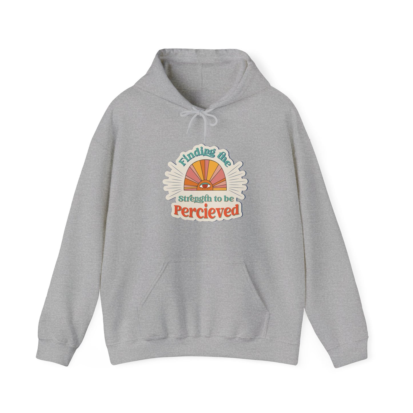 Finding The Strength To Be Perceived Hoodie