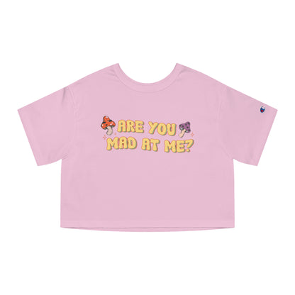 Are You Mad At Me? Cropped T-Shirt