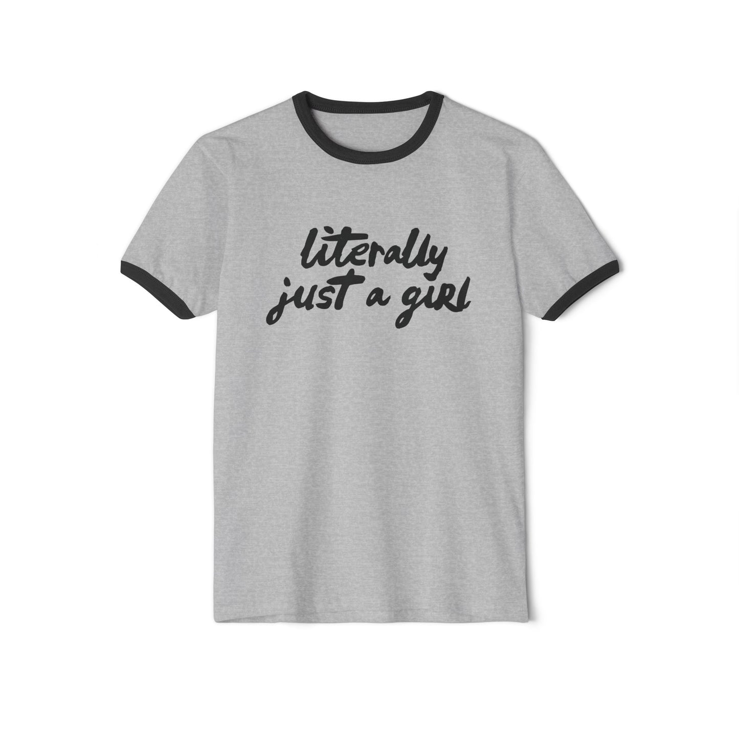 Literally Just a Girl | Unisex Ringer T-Shirt