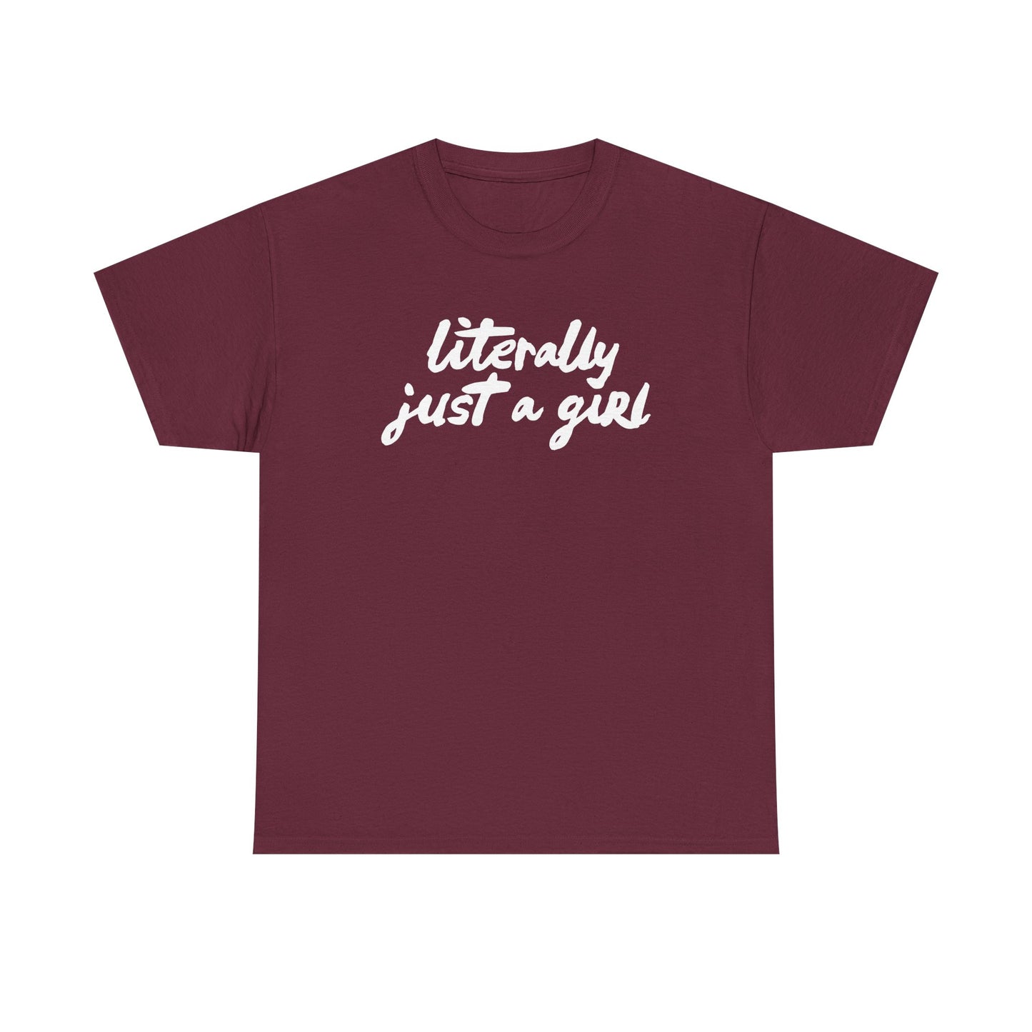 Literally Just a Girl | Unisex T-Shirt