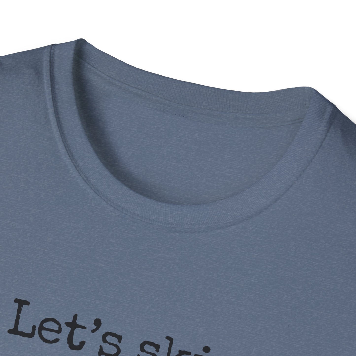 Let's Skip The Small Talk T-Shirt