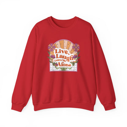 Live, Laugh, Leave Me Alone Sweatshirt