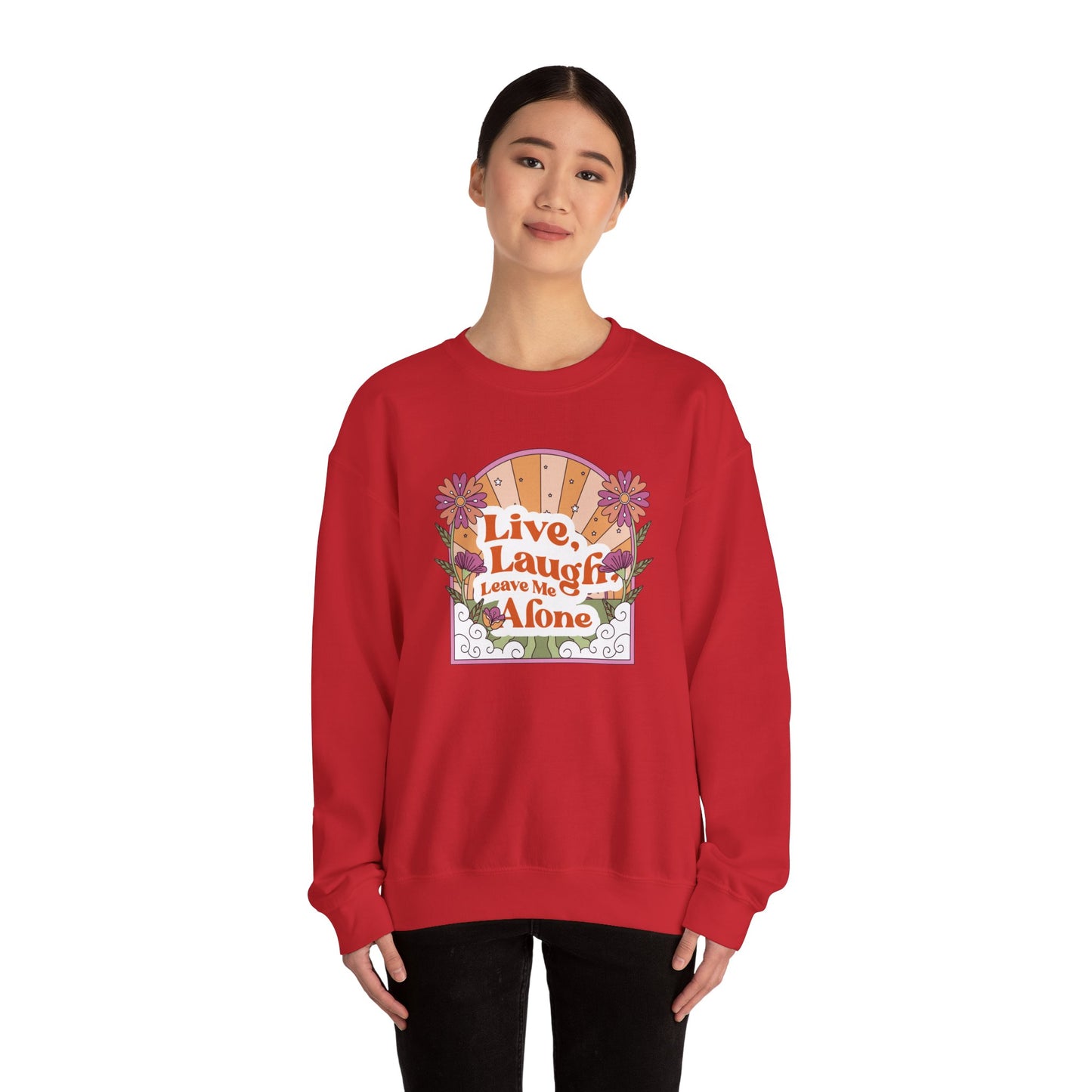 Live, Laugh, Leave Me Alone Sweatshirt