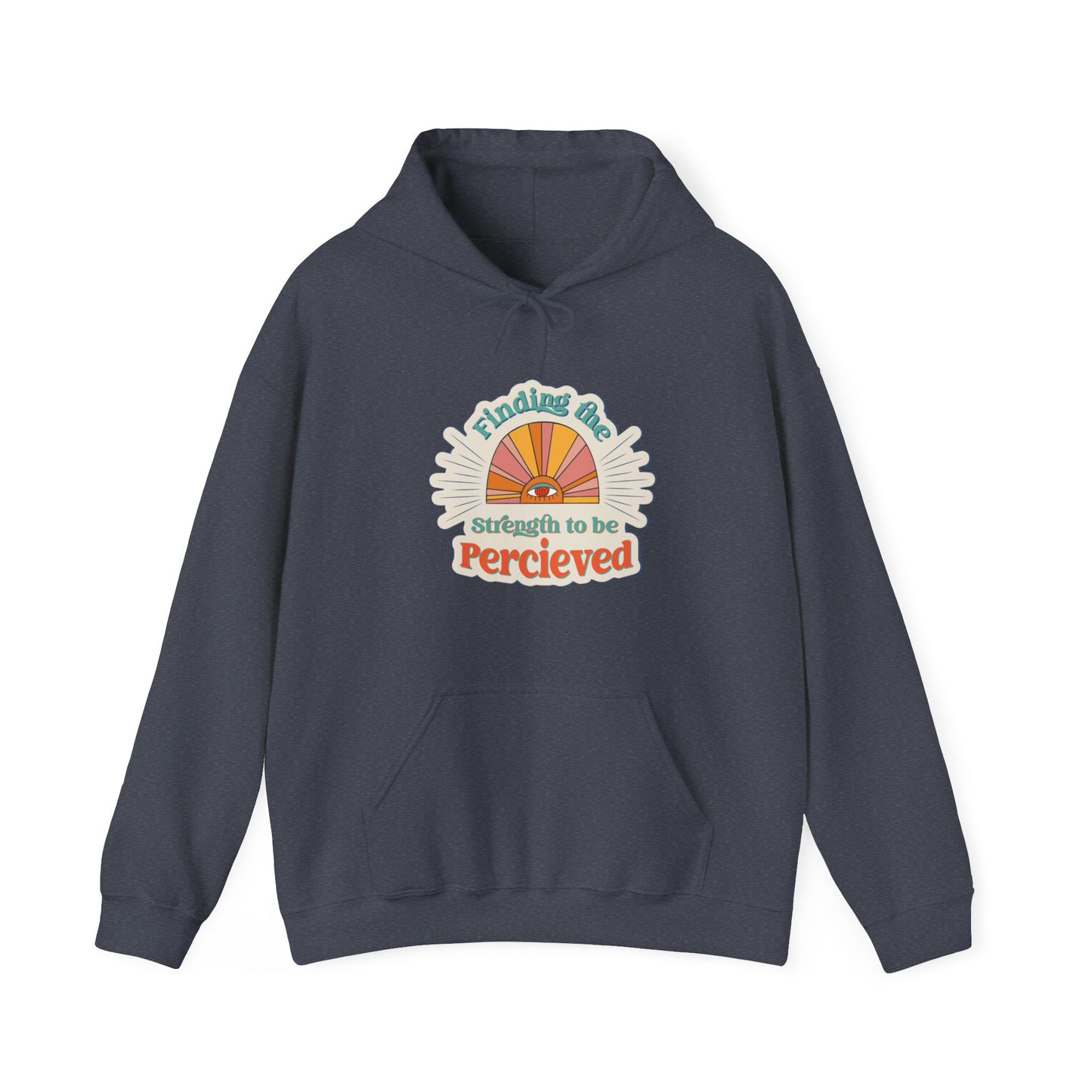 Finding The Strength To Be Perceived Hoodie