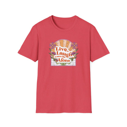 Live, Laugh, Leave Me Alone T-Shirt