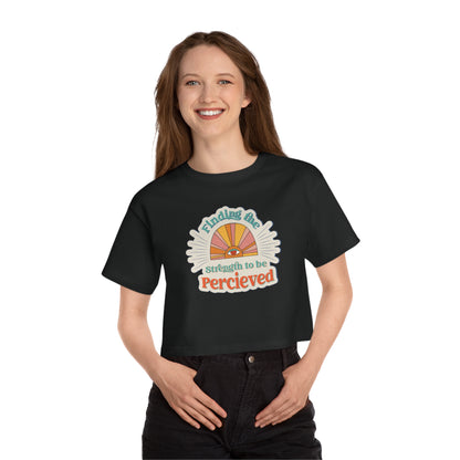 Finding the Strength to be Perceived Cropped T-Shirt