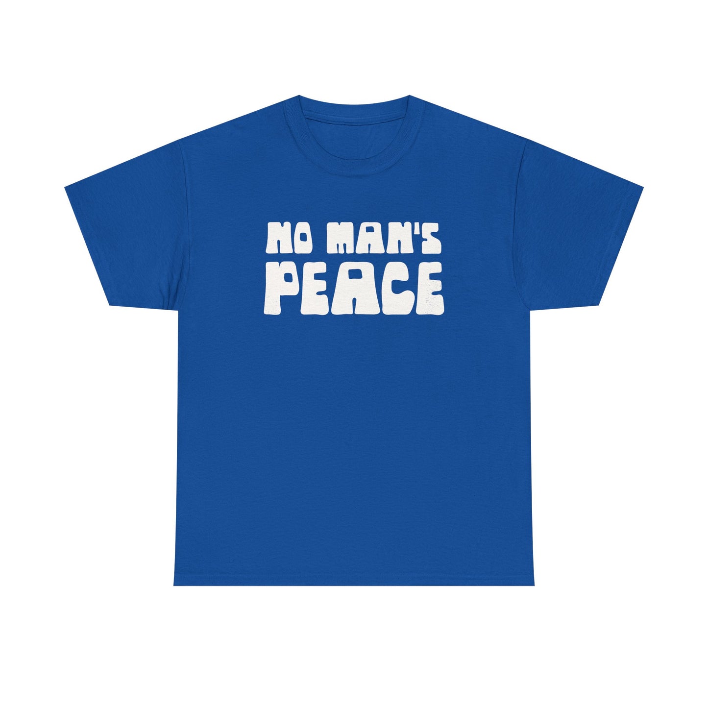 No Man's Peace |  Unisex T-Shirt