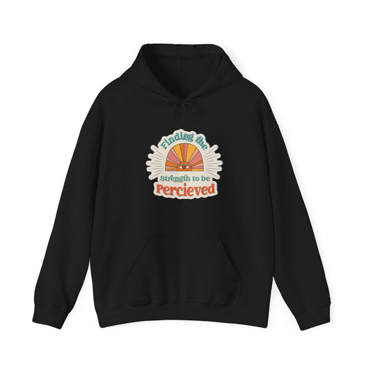 Finding The Strength To Be Perceived Hoodie