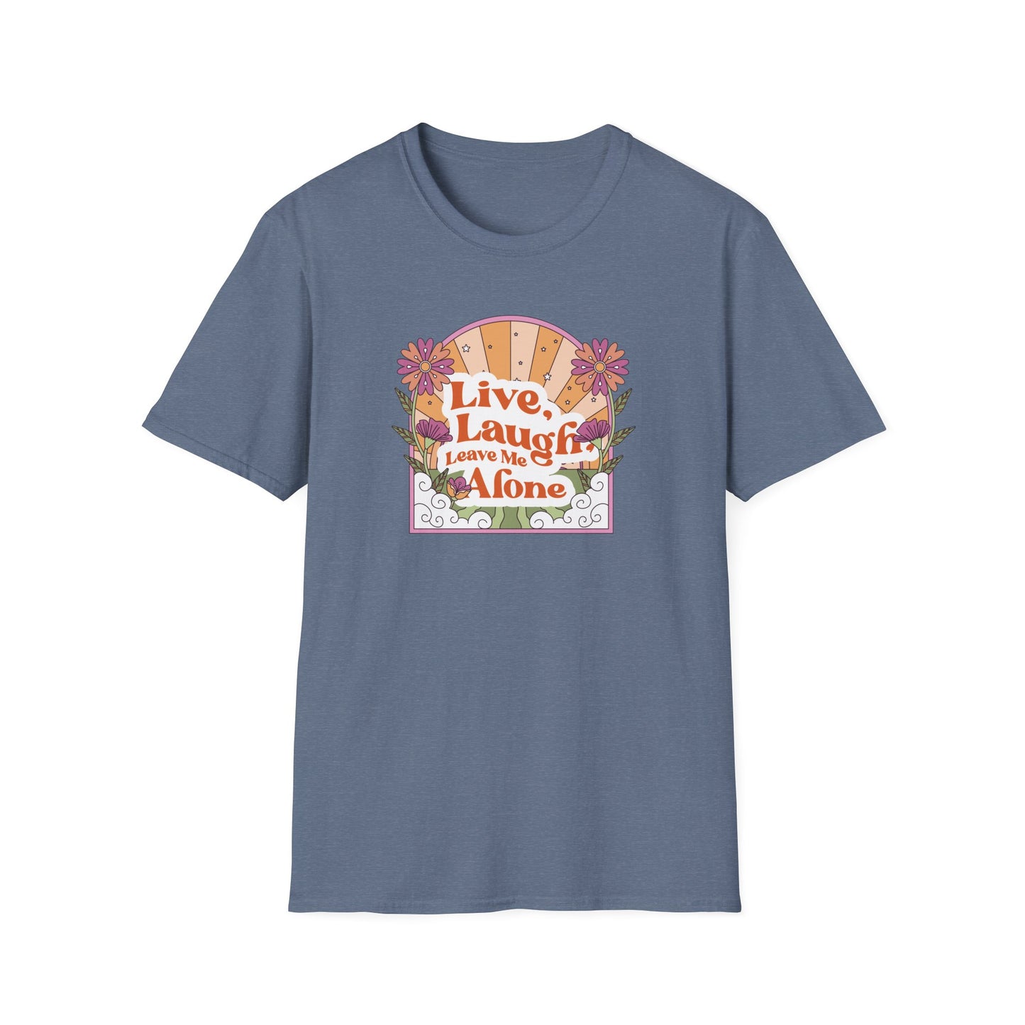 Live, Laugh, Leave Me Alone T-Shirt