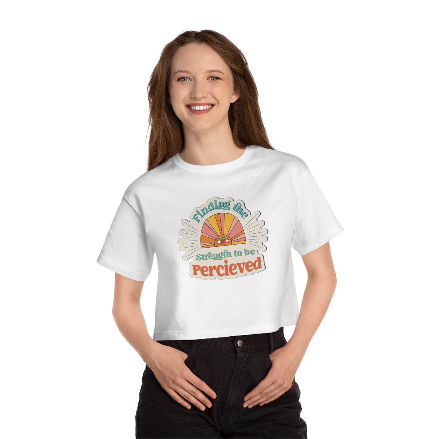 Finding the Strength to be Perceived Cropped T-Shirt