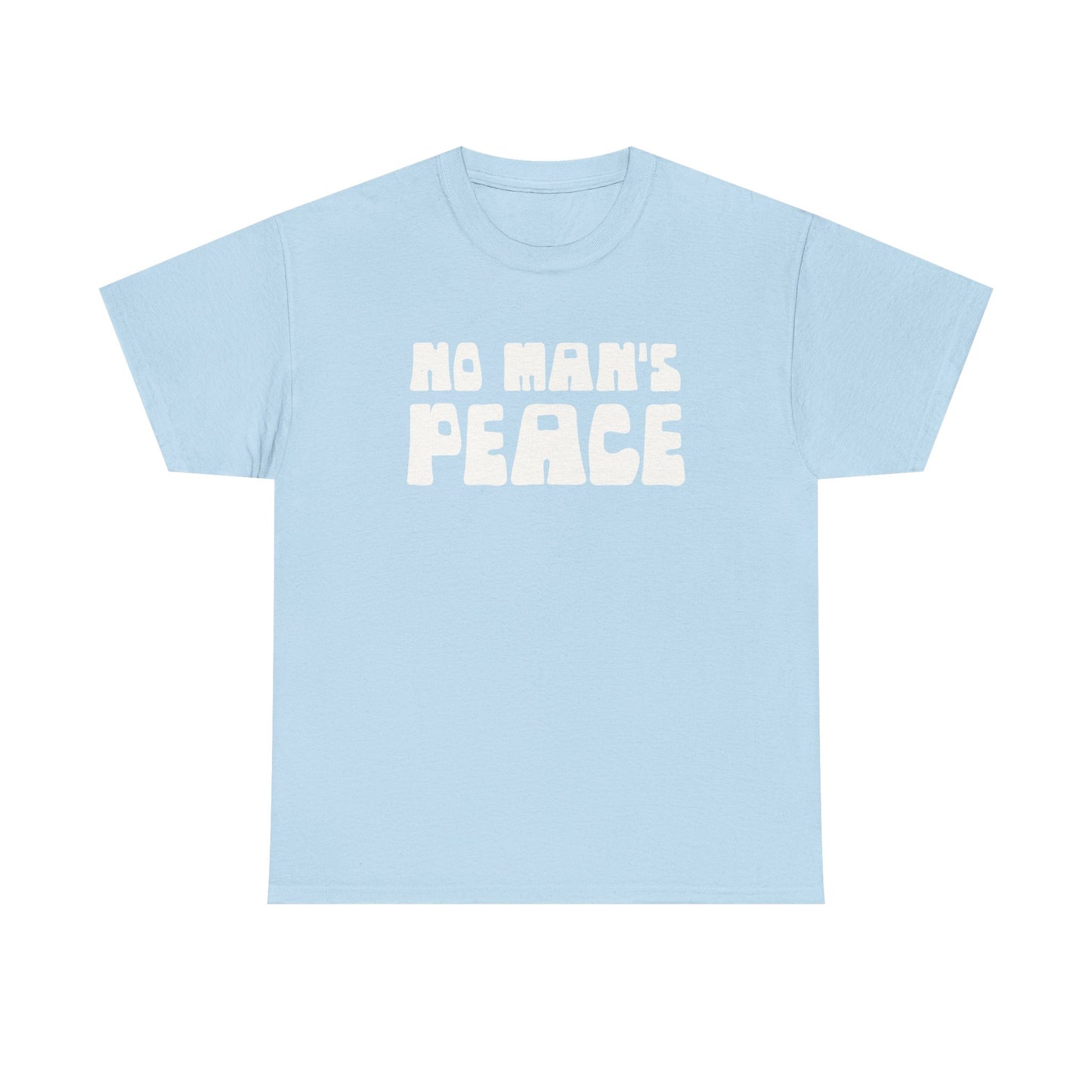 No Man's Peace |  Unisex T-Shirt