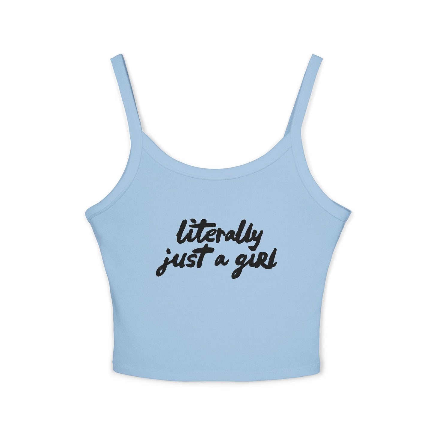 Literally Just a Girl | Women's Spaghetti Strap Tank Top