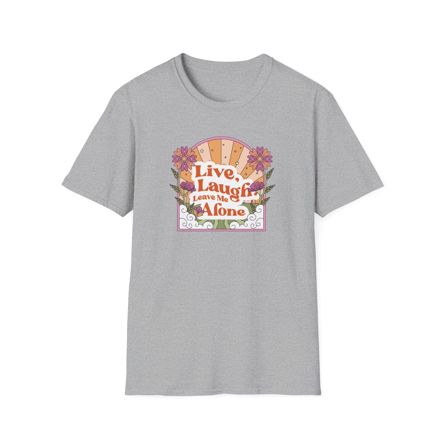 Live, Laugh, Leave Me Alone T-Shirt