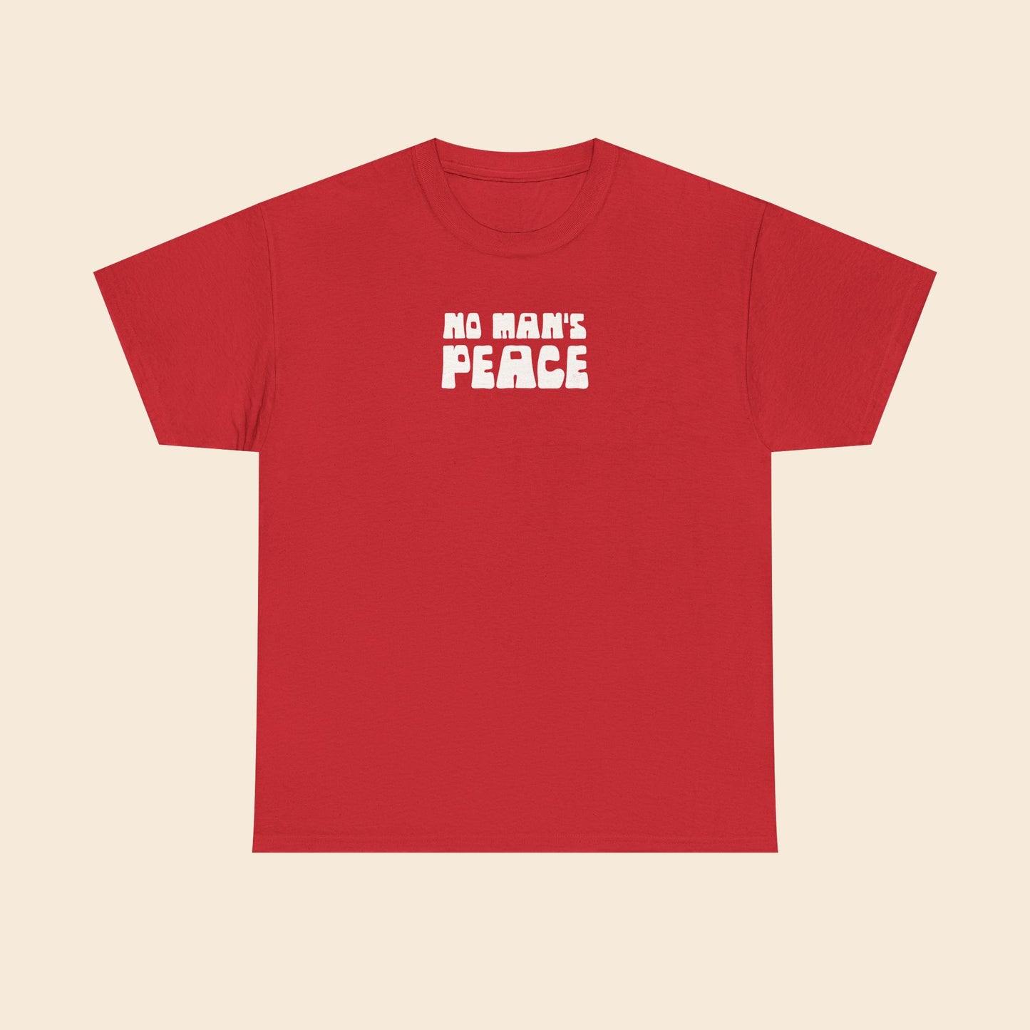No Man's Peace |  Unisex T-Shirt