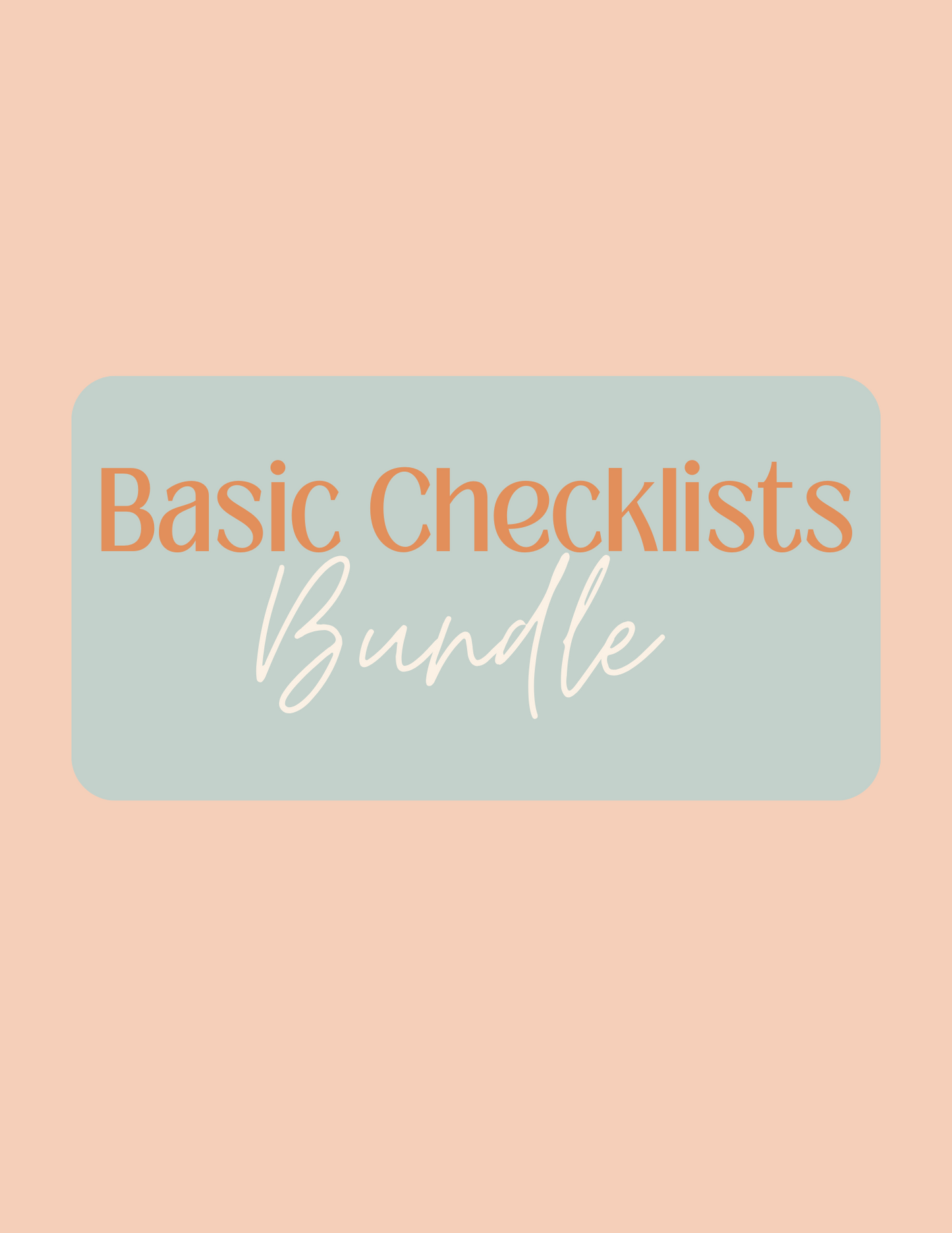 Basic Checklist Bundle