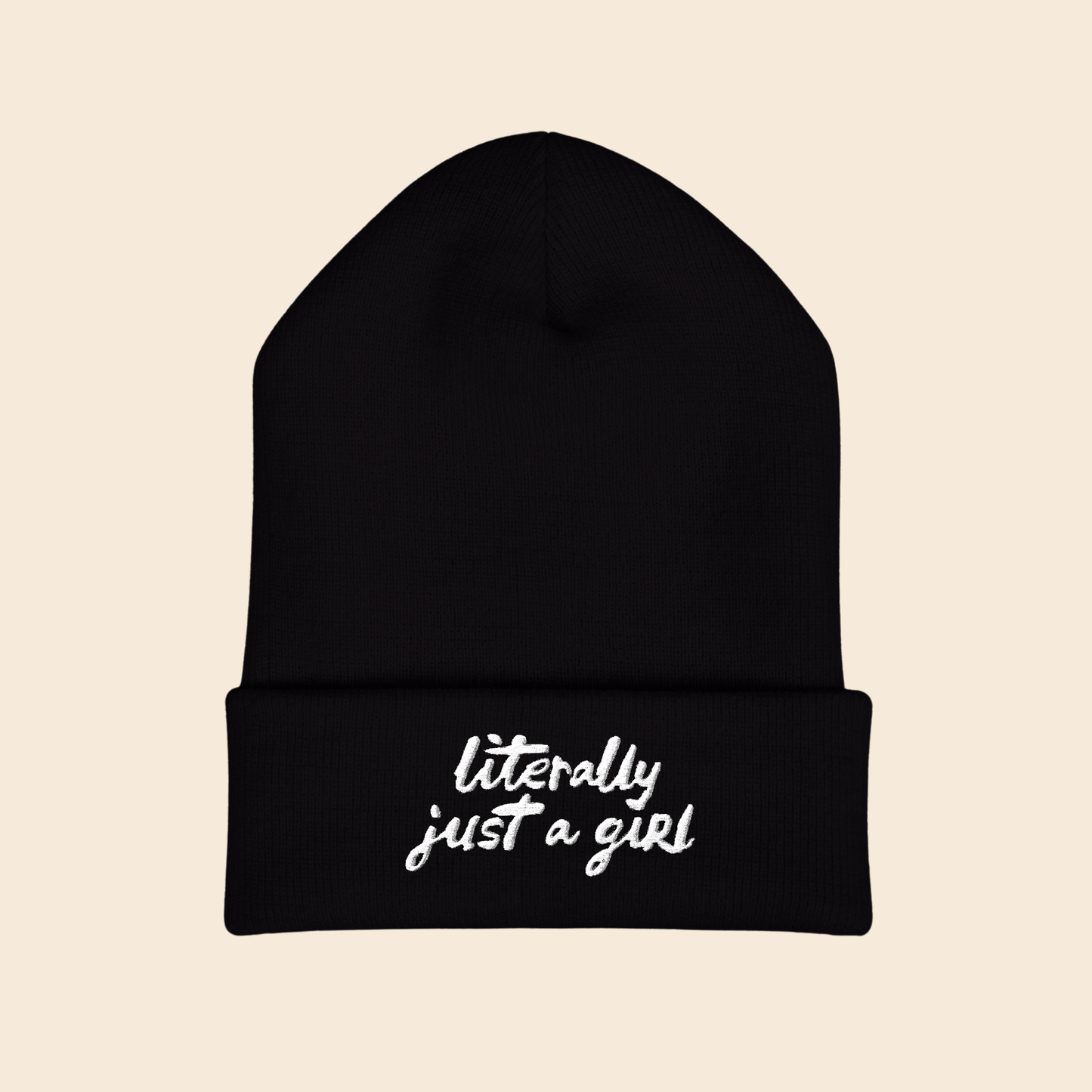 Literally Just a Girl | Embroidered Beanie