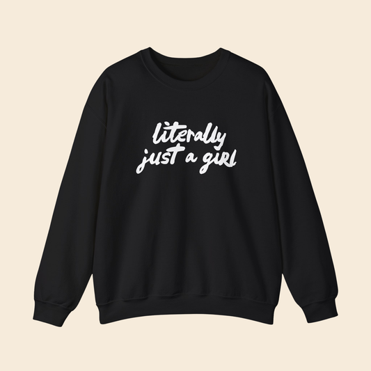 Literally Just a Girl  | Unisex Crewneck