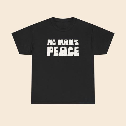No Man's Peace |  Unisex T-Shirt