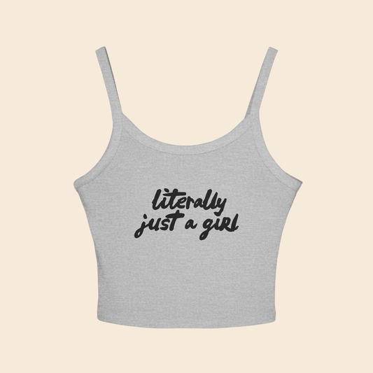 Literally Just a Girl | Women's Spaghetti Strap Tank Top
